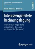 Interessengeleitete Rechnungslegung: Internationale Angleichung Und Politische Okonomie Am Beispiel Des Fair Value 3658021233 Book Cover