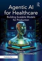 Agentic AI for Healthcare: Building Scalable Models for Production 1041147872 Book Cover