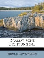 Dramatische Dichtungen... 1273195868 Book Cover