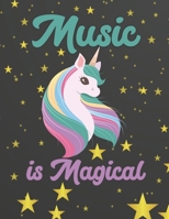 Music is Magical: Manuscript Paper * Large (8.5 x 11) * 12 Stave * 100 Pages: Unicorn and Stars Gift for Girls Teens 1673582591 Book Cover