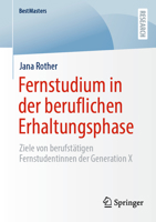 Fernstudium in der beruflichen Erhaltungsphase: Ziele von berufstätigen Fernstudentinnen der Generation X (BestMasters) (German Edition) 3658458860 Book Cover