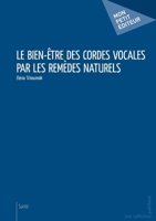Le Bien-être des cordes vocales par les remèdes naturels (French Edition) 2748388348 Book Cover