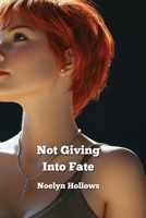Not Giving Into Fate B0DPRBJZTW Book Cover