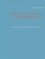 Biblische Zahlenwerte und ihre Bedeutung: Antworten aus Sicht der biblischen Chronologie 3743174022 Book Cover