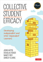 Collective Student Efficacy: Developing Independent and Inter-Dependent Learners 1544383444 Book Cover