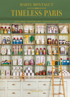 Timeless Paris: Ateliers • Emporiums • Savoir Faire 2080206982 Book Cover