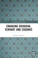 Engaging Eriugena, Eckhart and Cusanus 1032443901 Book Cover