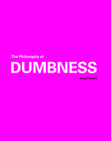The Philosophy of Dumbness 1951541375 Book Cover