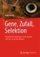 Gene, Zufall, Selektion: Populare Vorstellungen Zur Evolution Und Der Stand Des Wissens 364241754X Book Cover