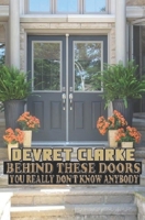 BEHIND THESE DOORS: YOU REALLY DON'T KNOW ANYBODY B0B9QM826D Book Cover