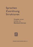 Sprachen - Zuordnung - Strukturen: Festgabe Seiner Schuler Fur Eberhard Zwirner 9401764832 Book Cover