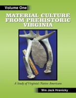 Material Culture from Prehistoric Virginia: Volume 2: 3rd Edition 145672410X Book Cover