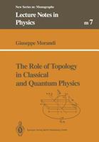 The Role of Topology in Classical and Quantum Physics 3662139170 Book Cover