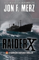 Raider X: A Harrison Thatcher Thriller B08XLNTBVN Book Cover
