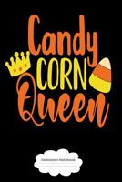 Candy Corn Queen Halloween Notebook: Kids Wide Ruled Composition Book For School 1082087882 Book Cover