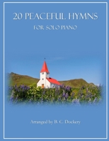 20 Peaceful Hymns for Solo Piano B0GWTZ5FGJ Book Cover