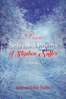 PRAISE: SELECTED POEMS OF STEPHEN NUFFER VOLUME 3: Poems About Healing And Finding Yourself B0CP7LM1T6 Book Cover
