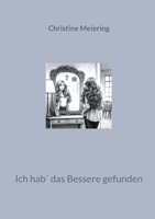 Ich hab´ das Bessere gefunden (German Edition) 3759715559 Book Cover