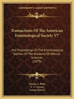 Transactions Of The American Entomological Society V7: And Proceedings Of The Entomological Section Of The Academy Of Natural Sciences 1164532383 Book Cover