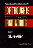 Of Thoughts & Words: The Relation Between Language & Mind (Proceedings of the Nobel Symposium) 1860940064 Book Cover