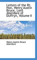 Letters of the Rt. Hon. Henry Austin Bruce, Lord Aberdare of Duffryn, Volume II 110341609X Book Cover