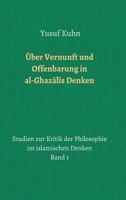 Über Vernunft und Offenbarung in al-Ghazālīs Denken 3748230893 Book Cover