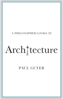 A Philosopher Looks at Architecture 1108820425 Book Cover