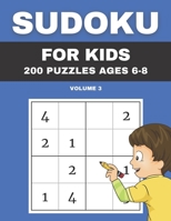 Sudoku For Kids 200 Puzzles Ages 6-8 Volume 3: 4x4 Puzzles & Solutions B091CFFZ91 Book Cover