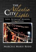 The Atlantic City Lights: Love, Betrayal, Murder, Hollywood 1477156399 Book Cover