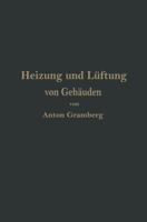 Heizung Und Luftung Von Gebauden: Ein Lehrbuch Fur Architekten, Betriebsleiter Und Konstrukteure 364250390X Book Cover