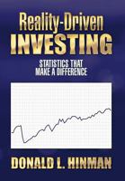 Reality-Driven Investing: Statistics That Make a Difference 1493164686 Book Cover