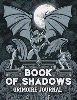 Book of Shadows Grimoire Journal: Gargoyles Pagan Magic Spell Book Blank 8.5x11 150 Pages 1090693907 Book Cover