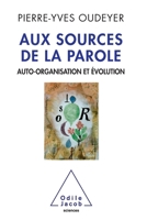 Aux Sources de La Parole: Auto-Organisation Et Evolution 273812948X Book Cover