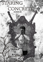 Staring at a Concrete Mirror 1326768743 Book Cover