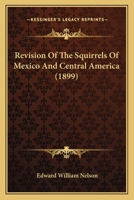 Revision Of The Squirrels Of Mexico And Central America 1166941329 Book Cover