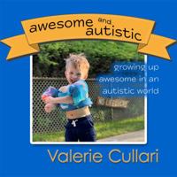 awesome and autistic: growing up awesome in an autistic world 1732724199 Book Cover