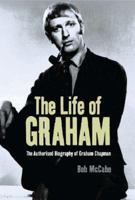 The Life of Graham: The Authorised Biography of Graham Chapman 0752865005 Book Cover