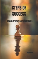 STEPS OF SUCCESS: Learn from your mistakes B0C2S7MJCP Book Cover