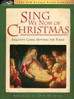 Sing We Now of Christmas: Exquisite Carol Settings for Piano 1569394725 Book Cover