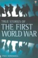True Stories of the First World War 0439932378 Book Cover