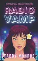 Radio Vamp: A Paranormal Rom Com (Supernatural Airwaves) 1914242017 Book Cover