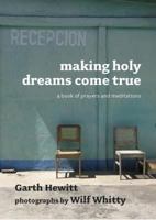 Making Holy Dreams Come True 0281058571 Book Cover