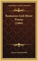 Romances and Minor Poems 1104376598 Book Cover