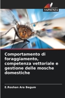 Comportamento di foraggiamento, competenza vettoriale e gestione delle mosche domestiche (Italian Edition) 6208700809 Book Cover