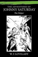 The Adventures of Johnny Saturday: The Helper 1449068006 Book Cover