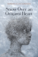 Snow Over an Origami Heart 1968610332 Book Cover