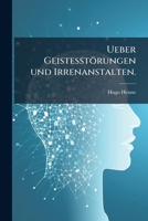 Ueber Geistesstörungen und Irrenanstalten. 1279772468 Book Cover