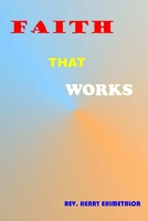 Faith That Works 1329034287 Book Cover