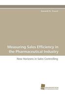 Measuring Sales Efficiency in the Pharmaceutical Industry 3838109821 Book Cover