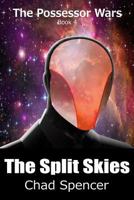 The Split Skies: The Possessor Wars, Book 4 0998075914 Book Cover